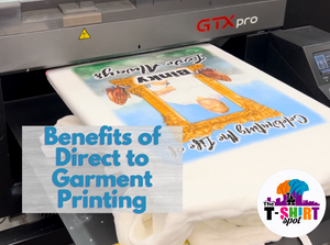 Benefits of Direct to Garment Printing