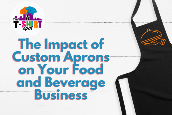 The Impact of Custom Aprons on Your Food and Beverage Business