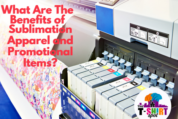 What are the benefits of sublimation Apparel and Promotional Items?