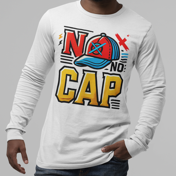 No Cap Long Sleeve T-Shirt Collection – Bold, Authentic, and Unapologetic